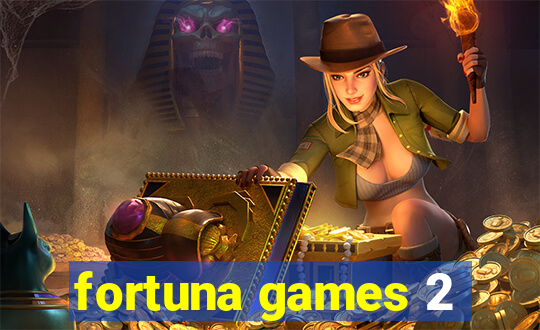 fortuna games 2